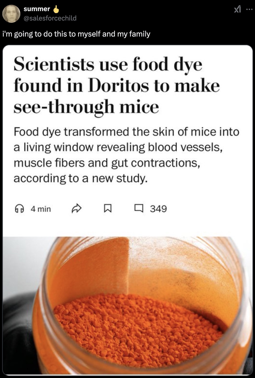 superfood - summer i'm going to do this to myself and my family Scientists use food dye found in Doritos to make seethrough mice Food dye transformed the skin of mice into a living window revealing blood vessels, muscle fibers and gut contractions, accord